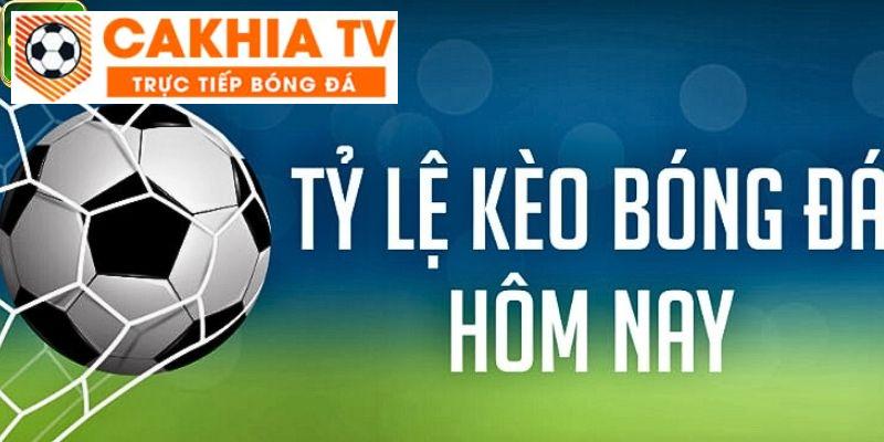 Xem tỷ lệ kèo TV trực tuyến hôm nay, cập nhật liên tục